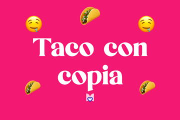 Taco con copia Significado Frase Mexicana Mexicanismo
